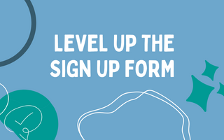 We're obsessed with sign-up forms... and you should be too!