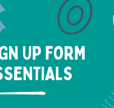 How to take your sign-up forms from zero to hero