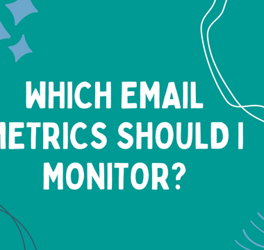 Which Email Metrics should I monitor?