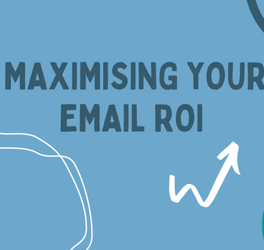 Top 3 Ways to Maximise your Email ROI