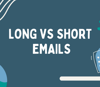 Long vs Short Emails: Which one works better?