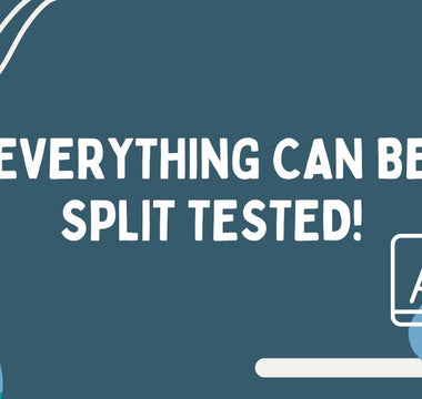 Everything can be split tested!