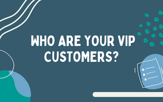 Let’s Unearth Your VIP Customers