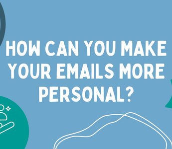 How can you make your emails more personal?